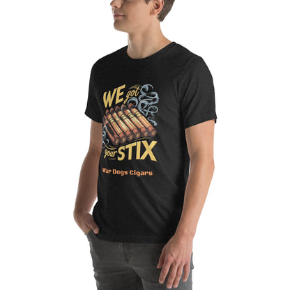 We Got Your Stix Unisex t-shirt