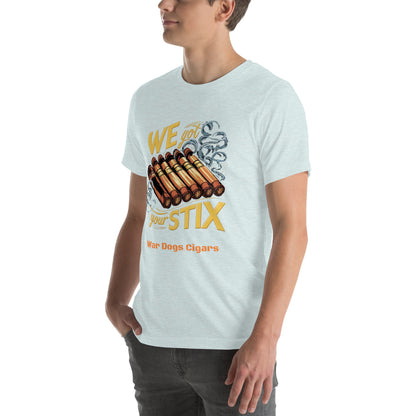 We Got Your Stix Unisex t-shirt