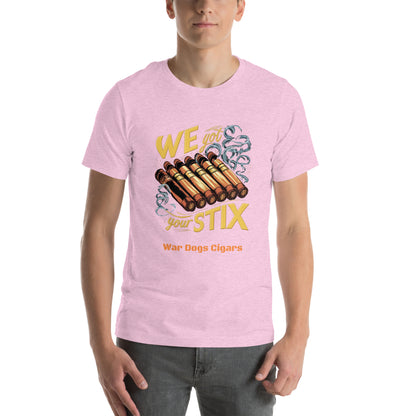 We Got Your Stix Unisex t-shirt