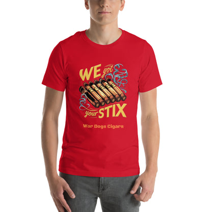 We Got Your Stix Unisex t-shirt